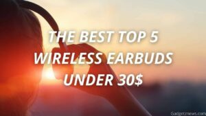 The Best Top 5 Wireless Earbuds under 30$ (2) (1) (1)
