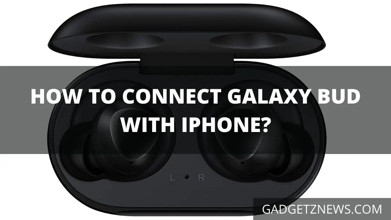 How To Pair Iphone With Galaxy Buds